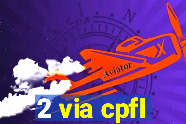 2 via cpfl